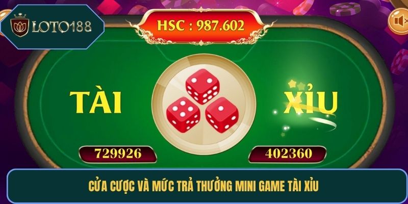 Cửa cược và mức trả thưởng mini game tài xỉu