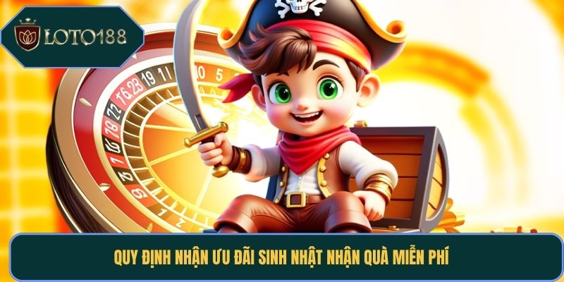 Quy định nhận ưu đãi sinh nhật nhận quà miễn phí