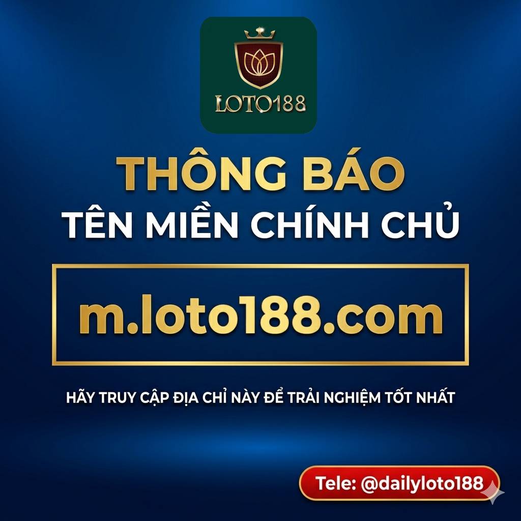 THÔNG BÁO TÊN MIỀN CHÍNH CHỦ m.loto188.com