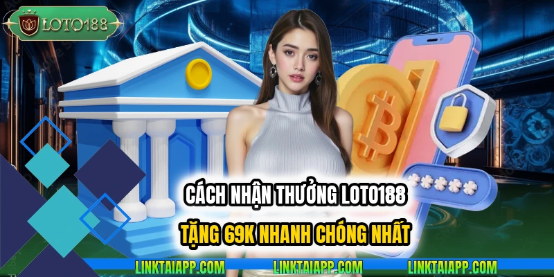 LOTO188 tặng 69k