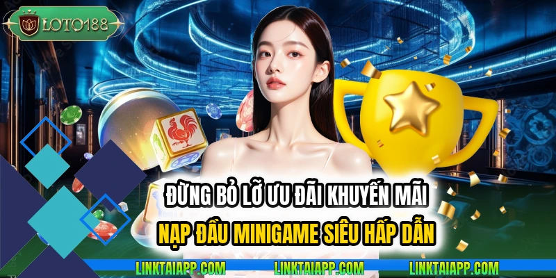 khuyến mãi nạp đầu minigame